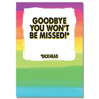 Goodbye Wont Be Missed Dickhead Card