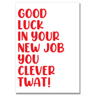New Job Clever Twat Card