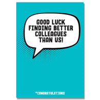 Good Luck Finding Better Colleagues Card