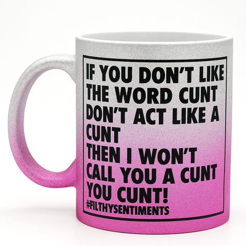 Don't Like The Word Cunt Mug