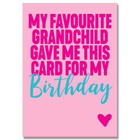 Fav Grandchild Got Me This Pink Birthday Card