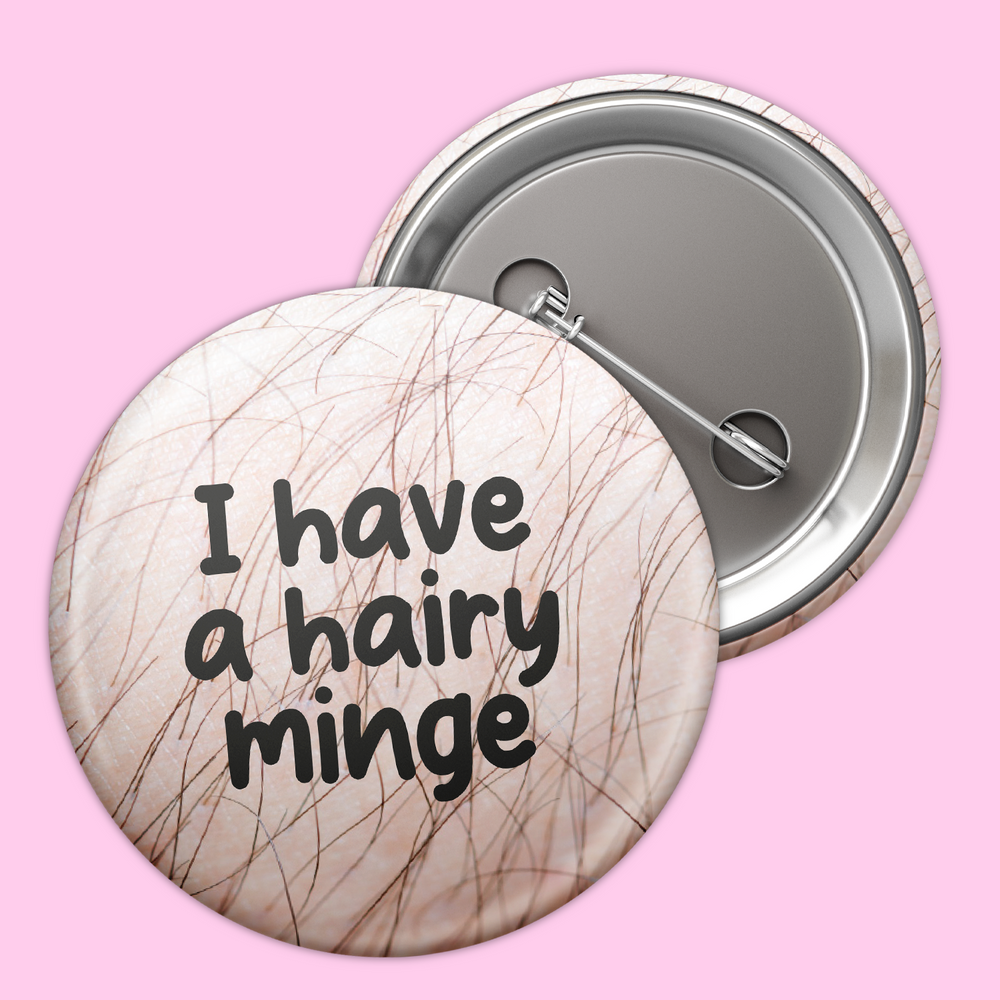Hairy Minge Badge | Funny Badge
